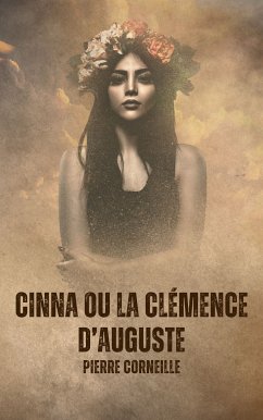 Cinna ou la Clémence d'Auguste (eBook, ePUB)