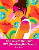 She Bought Her First NFT (Non-Fungible Token) (eBook, ePUB)