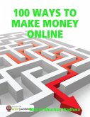 100 WAYS TO MAKE MONEY ONLINE (eBook, ePUB)