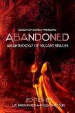 Abandoned - An Anthology of Vacant Spaces (Legion of Dorks presents, #4) (eBook, ePUB)