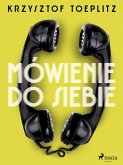 Mówienie do siebie (eBook, ePUB)