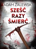 Sześć razy śmierć (eBook, ePUB)