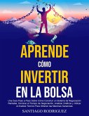 Aprende Cómo Invertir en la Bolsa: Una Guía Paso a Paso Sobre Cómo Construir un Sistema de Negociación Rentable, Dominar el Tiempo de Negociación Para Obtener las Máximas Ganancias (eBook, ePUB)