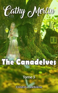 The Canadelves (Cathy Merlin, #3) (eBook, ePUB) - Rebiere, Cristina