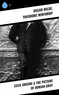Cecil Dreeme & The Picture of Dorian Gray (eBook, ePUB) - Wilde, Oscar; Winthrop, Theodore