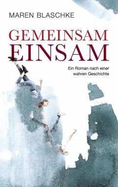 Gemeinsam einsam - Blaschke, Maren