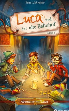 Luca und der alte Bahnhof - Schreiber, Tom J.