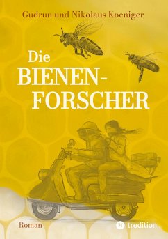 Die Bienenforscher - Koeniger, Gudrun;Koeniger, Niko