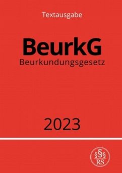 Beurkundungsgesetz - BeurkG 2023 - Studier, Ronny