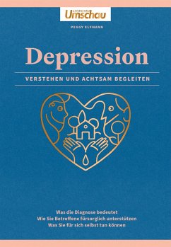 Apotheken Umschau: Depression. Verstehen und achtsam begleiten - Elfmann, Peggy