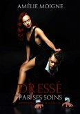 Dressé par ses soins (eBook, ePUB)