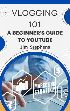 Vlogging 101 (eBook, ePUB) - Stephens, Jim