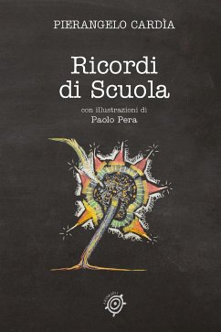 Ricordi di Scuola (eBook, ePUB) - Cardìa, Pierangelo