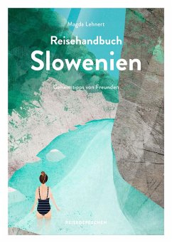 Reisehandbuch Slowenien - Lehnert, Magda;Reisedepeschen