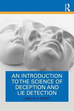 An Introduction to the Science of Deception and Lie Detection (eBook, ePUB) - Street, Chris N. H.