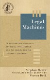 Legal Machines: Of Subsumption Automata, Artificial Intelligence, and the Search for the &quote;Correct&quote; Judgment