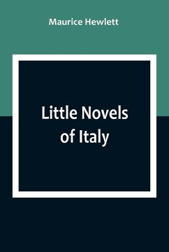 Little Novels of Italy - Hewlett, Maurice