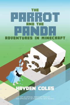 The Parrot and the Panda: Adventures in Minecraft - Coles, Hayden