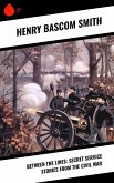 Between the Lines: Secret Service Stories From the Civil War (eBook, ePUB)