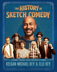 The History of Sketch Comedy (eBook, ePUB) - Key, Keegan-Michael; Key, Elle