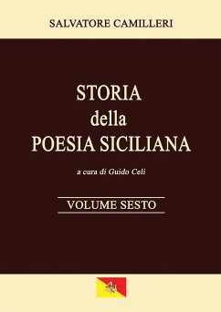 Storia della Poesia Siciliana - Volume Sesto - Camilleri, Salvatore; Celi, Guido