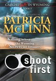 Shoot First (Caught Dead In Wyoming, Book 3)