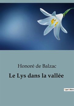 Le Lys dans la vallée - de Balzac, Honoré