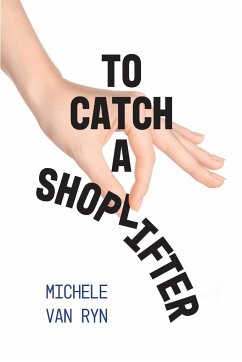 To Catch A Shoplifter - Ryn, Michele van