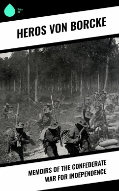 Memoirs of the Confederate War for Independence (eBook, ePUB) - Borcke, Heros Von