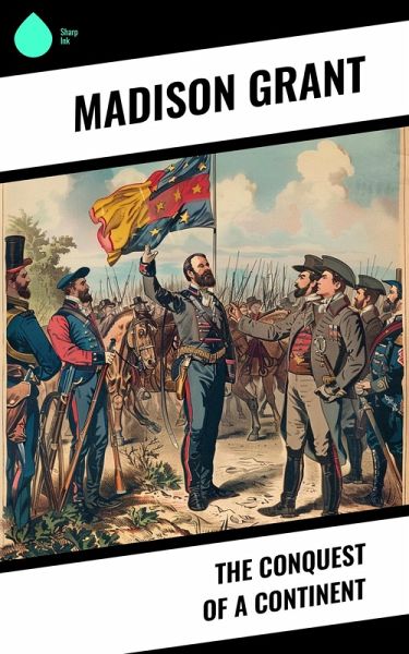 The Conquest of a Continent (eBook, ePUB) The Conquest of a Continent (eBook, ePUB)