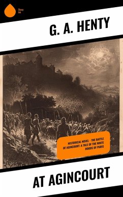 At Agincourt (eBook, ePUB) - Henty, G. A.