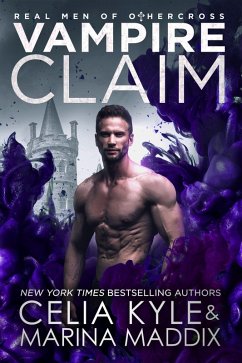 Vampire Claim (Real Men of Othercross) (eBook, ePUB) - Kyle, Celia; Maddix, Marina