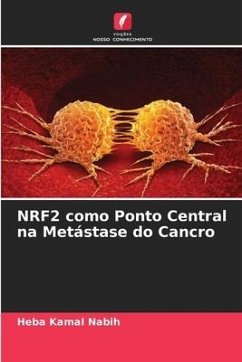NRF2 como Ponto Central na Metástase do Cancro - Nabih, Heba Kamal