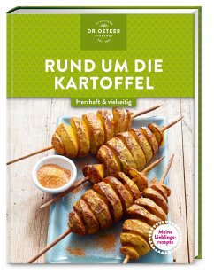 Meine Lieblingsrezepte: Rund um die Kartoffel - Dr. Oetker Verlag