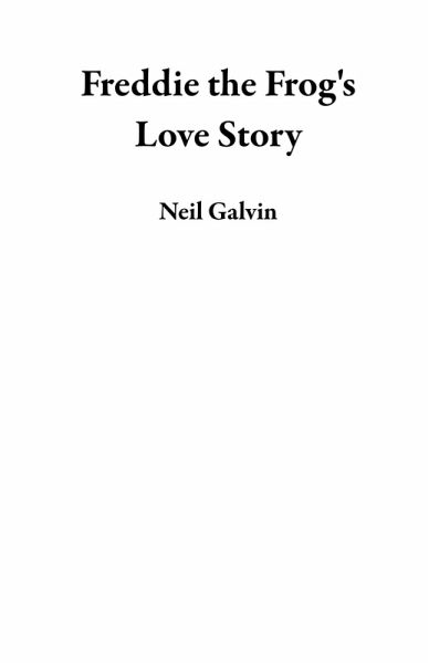 Freddie the Frog's Love Story (eBook, ePUB) Freddie the Frog's Love Story (eBook, ePUB)
