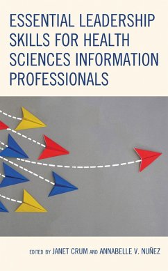 Cover Essential Leadership Skills for Health Sciences Information Professionals (eBook, ePUB)