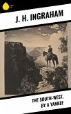 The South-West, by a Yankee (eBook, ePUB) The South-West, by a Yankee (eBook, ePUB)