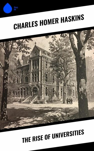 The Rise of Universities (eBook, ePUB) The Rise of Universities (eBook, ePUB)