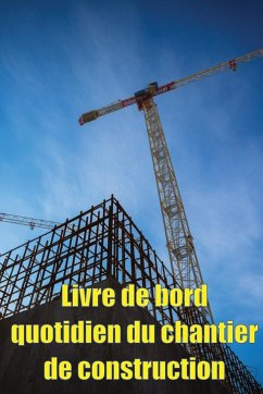 Livre de bord quotidien du chantier de construction - Siteaux, Helene