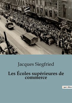 Les Écoles supérieures de commerce - Siegfried, Jacques