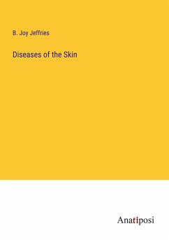 Diseases of the Skin - Jeffries, B. Joy
