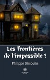 Les frontières de l'impossible !