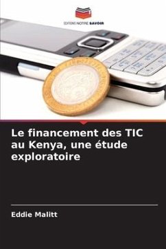 Le financement des TIC au Kenya, une étude exploratoire - Malitt, Eddie