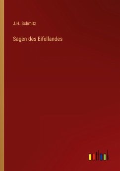 Sagen des Eifellandes - Schmitz, J. H.