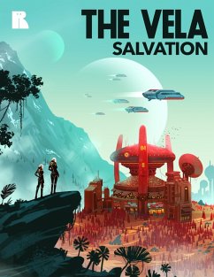 The Vela: Salvation (eBook, ePUB) - Poston, Ashley; Milan, Maura; Mandanna, Sangu; Kurtz, Nicole Givens