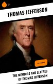 The Memoirs and Lettres of Thomas Jefferson (eBook, ePUB)