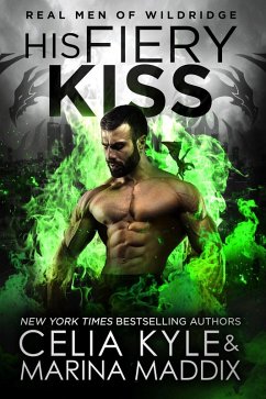 His Fiery Kiss (Real Men of Wildridge) (eBook, ePUB) - Kyle, Celia; Maddix, Marina