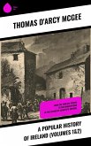 A Popular History of Ireland (Volumes 1&2) (eBook, ePUB)