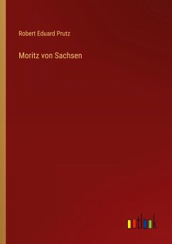 Moritz von Sachsen - Prutz, Robert Eduard