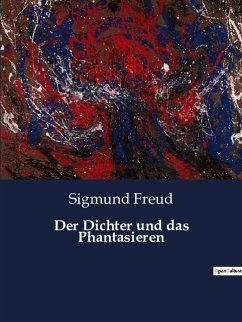 Der Dichter und das Phantasieren - Freud, Sigmund